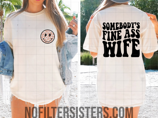 Somebody's Fine Ass Wife Tee