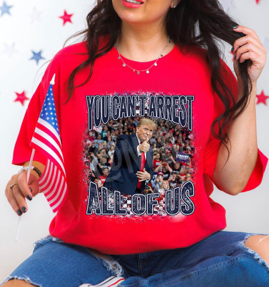 You Can’t Arrest All Of Us