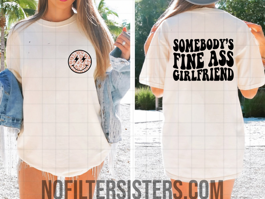 Somebody's Fine Ass Girlfriend Tee